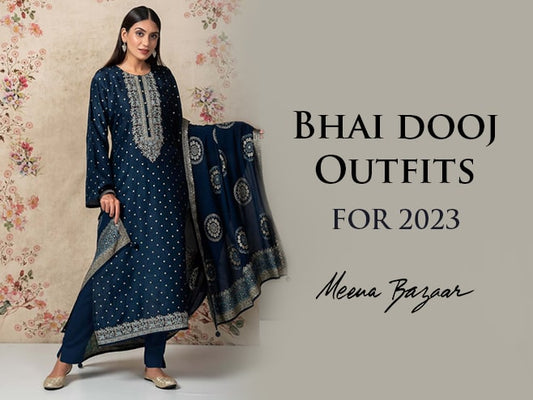 Special Bhai Dooj Outfits Collection - Gifts for sisters
