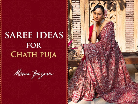 5 Elegant saree ideas for Chath puja- types of Sarees