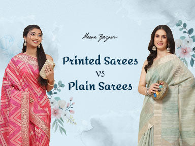 Printed Sarees vs. Plain Sarees - Which One to Choose?