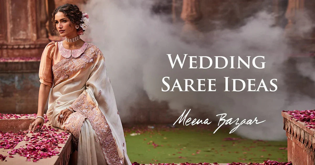 Indian Wedding Sarees Look & Ideas for Brides
