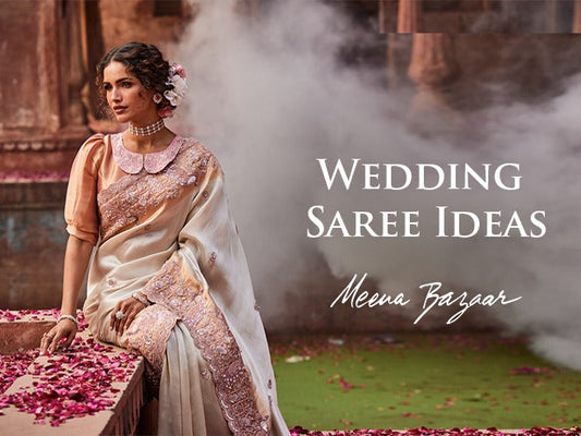 Indian Wedding Sarees Look & Ideas for Brides