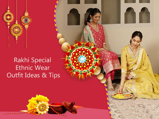 Trendy Rakhi Special Ethnic Wear - Outfit Ideas & Tips